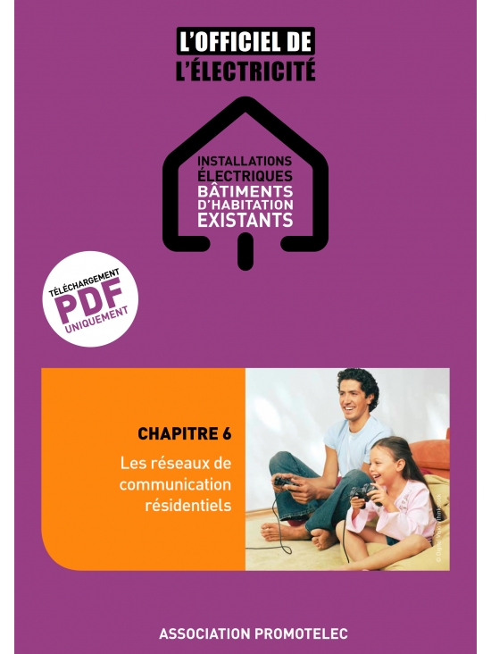 Les réseaux de communication résidentiels - Chapitre 6 de L'Officiel bâtiments d'habitation existants Édition 2019 (PDF)