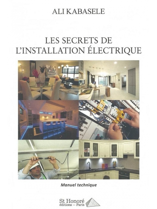 Les secrets de l'installation électrique. Locaux d'habitation, organisation de la distribution dans l'habitation. Édition 2020 (PDF)