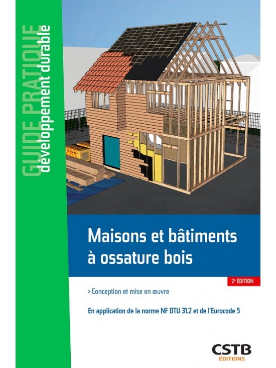 Maisons et bâtiments à ossature bois-Conception et mise en oeuvre- En application du nf dtu 31.2 et de l'eurocode 5 2eme édition 2020 (PDF)