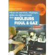 Mise en service, réglage, aide au dépannage des brûleurs fioul & gaz. 4 ème édition 2015 (PDF)