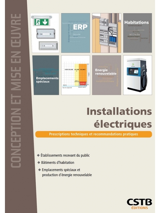 Installations électriques-Prescriptions techniques et recommandations pratiques - Établissements recevant du public - Bâtiments d'habitation - Emplacements spéciaux et production d'énergie renouvelable - édition 2017 (PDF)
