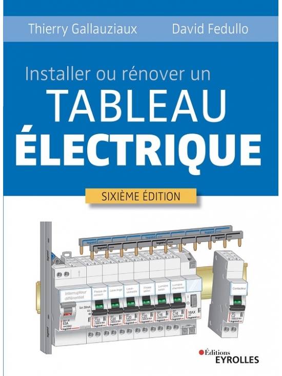 Installer ou rénover un tableau électrique - Sixième Édition 2022 (PDF)