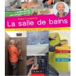 La salle de bains - J'installe, je pose, je change, je répare - édition 2014 (PDF)