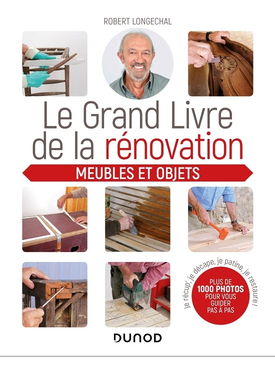 Le grand livre de la rénovation meubles et objets - Je récup', je décape, je patine, je restaure - édition 2019 (PDF)