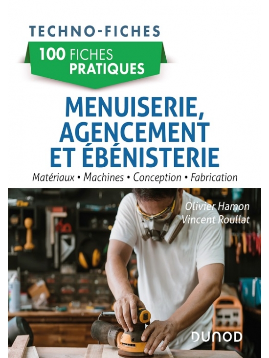 100 fiches pratiques de menuiserie, agencement et ébénisterie, édition 2022 (PDF)