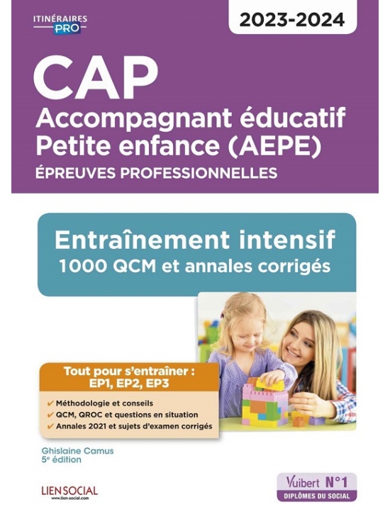 CAP Accompagnant éducatif Petite enfance - Epreuves professionnelles - EP1, EP2 et EP3: Entraînement intensif : 1000 QCM et annales - Session 2023 (PDF)