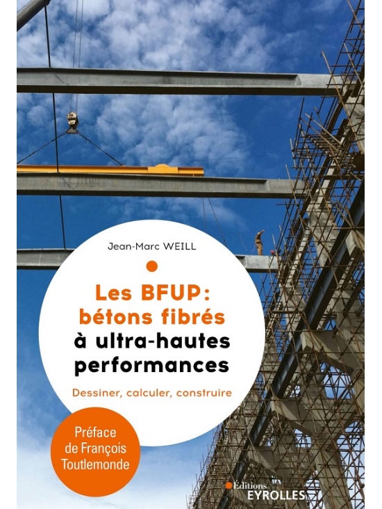 Les BFUP : Les bétons fibrés à ultra-hautes performance: Dessiner, calculer, construire, Édition 2021 (PDF)