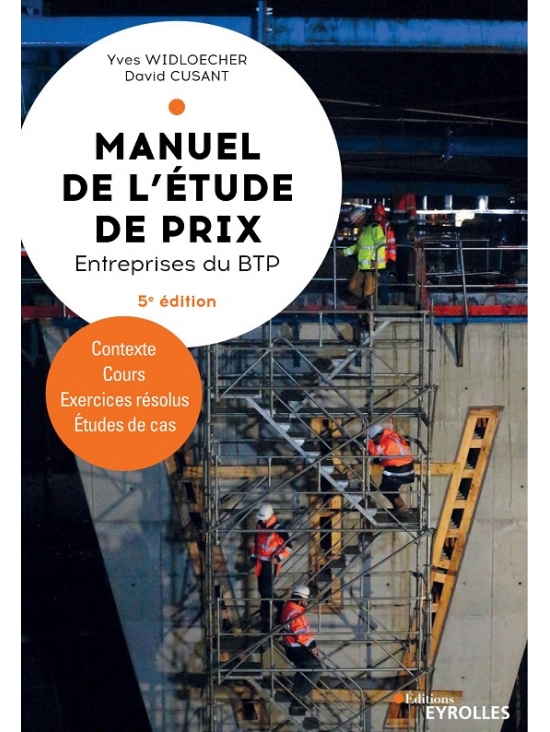 Manuel de l'étude de prix: Entreprises du BTP. Contexte - Cours - Exercices résolus - Études de cas, Édition 2020 (PDF)