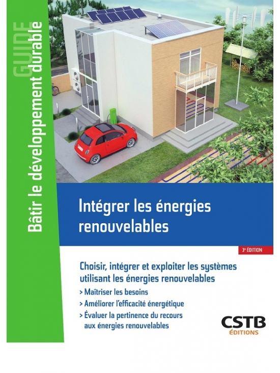 Intégrer les énergies renouvelables Choisir, intégrer et exploiter les systèmes utilisant les énergies renouvelables, Édition 2022 (PDF)