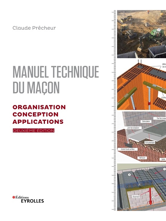 Manuel technique du maçon - Volume 2 : Organisation, conception, applications, édition 2017 (PDF)