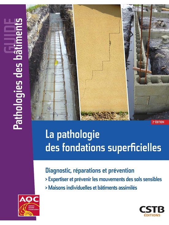 La pathologie des fondations superficielles - Diagnostic, réparations et prévention, édition 2021 (PDF)