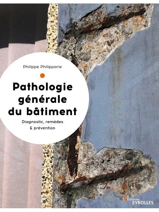 Pathologie générale du bâtiment - Diagnostic, remèdes & prévention, édition 2019 (PDF)