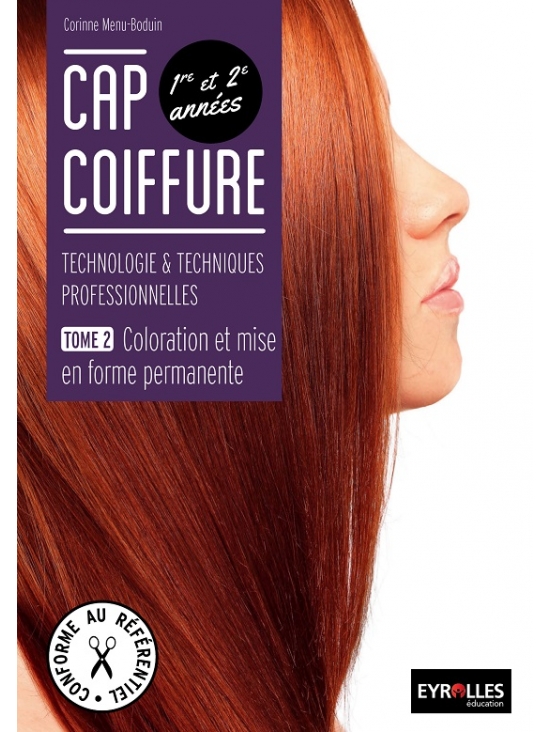 CAP Coiffure 1e et 2e années Tome 2 - Coloration et mise en forme permanente. Édition 2014 (PDF)