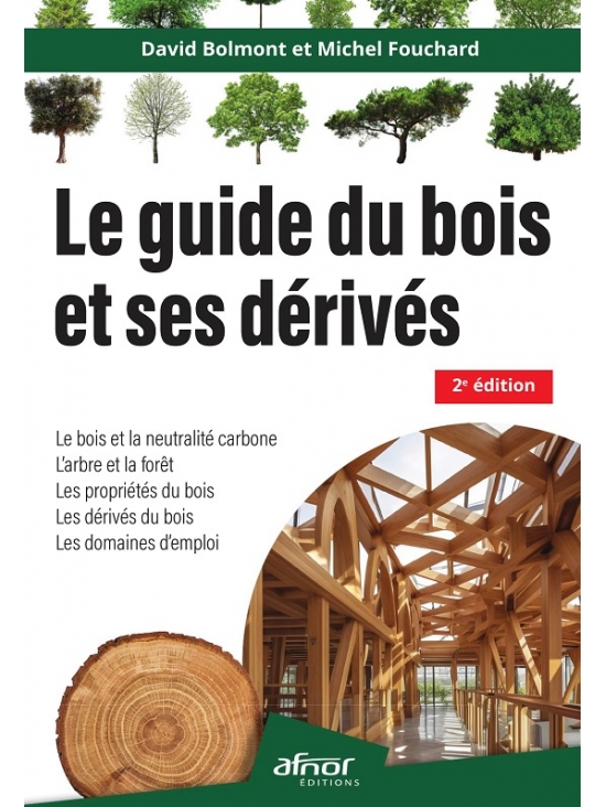 Le guide du bois et ses dérivés Le bois et la neutralité carbone. Édition 2023 (PDF)