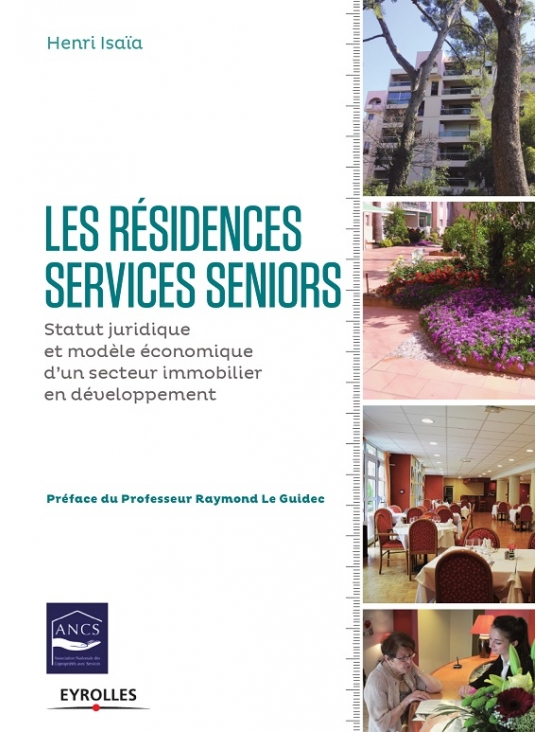 Les résidences services seniors - Statut juridique et modèle économique d'un secteur immobilier en développement, Édition 2016  (PDF)