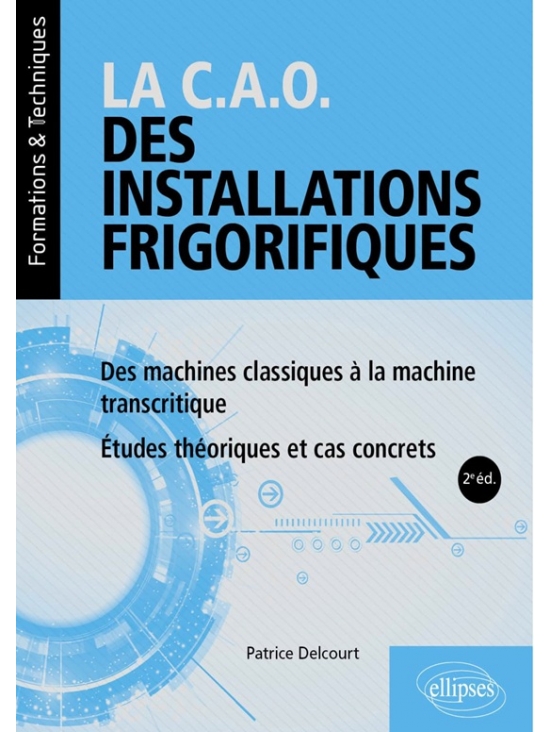 a C.A.O. des installations frigorifiques : Des machines classiques à la machine transcritique 2026 (PDF)